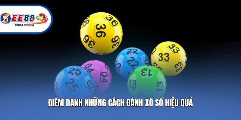 Điểm danh những cách đánh xổ số hiệu quả