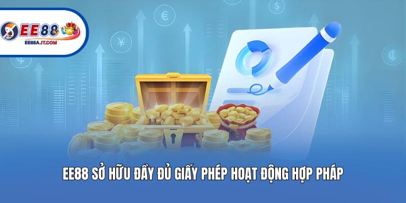 EE88 sở hữu đầy đủ giấy phép hoạt động hợp pháp