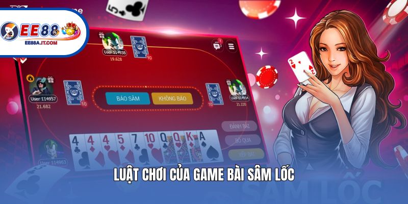 Luật chơi của game bài sâm lốc
