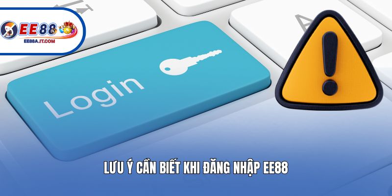 Lưu ý cần biết khi đăng nhập EE88