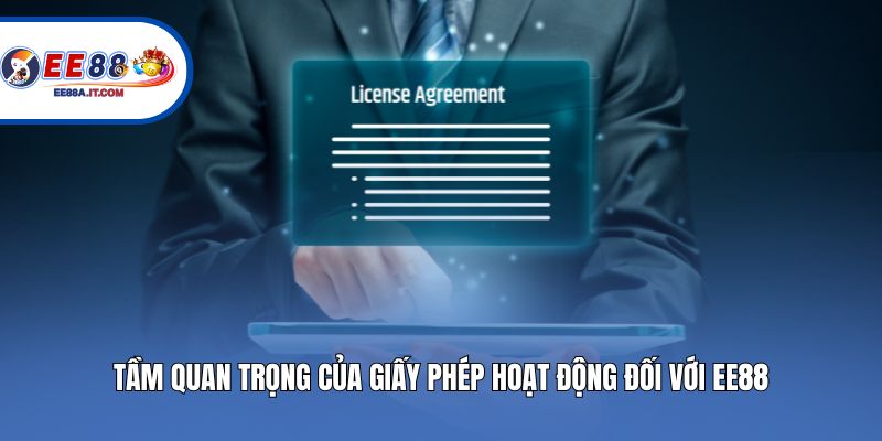 Tầm quan trọng của giấy phép hoạt động đối với EE88