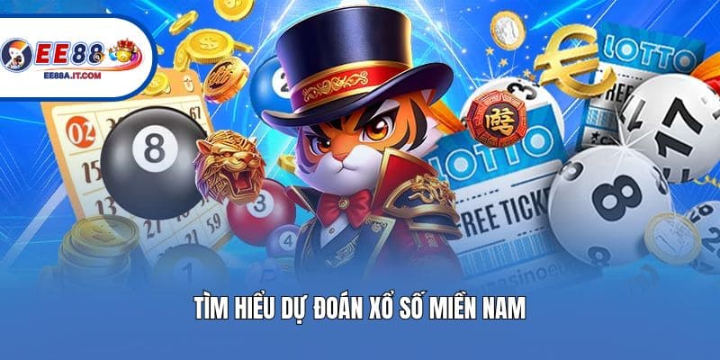 Tìm hiểu dự đoán xổ số miền Nam