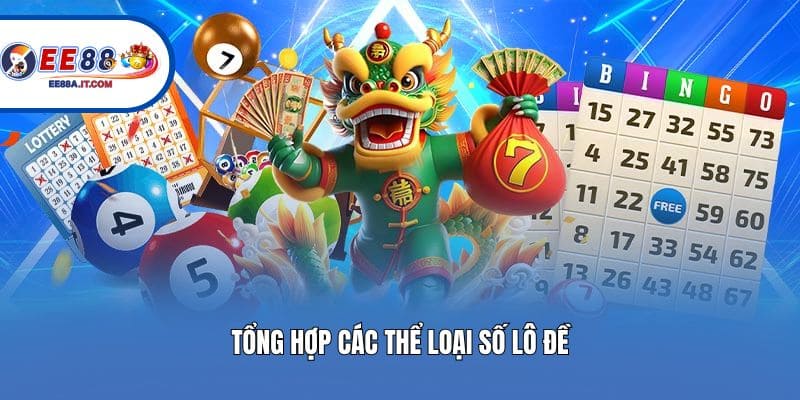 Tổng hợp các thể loại số lô đề